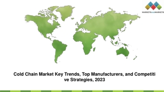 Cold Chain Market Key Trends, Top Manufacturers, and Competitive Strategies, 2023