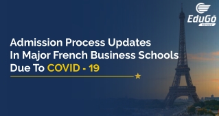Admission Process Updates In Major French Business Schools Due To COVID - 19