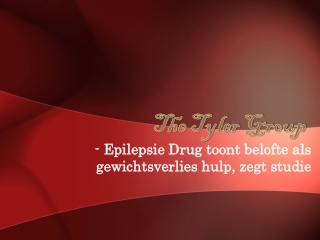 The Tyler Group- Epilepsie Drug toont belofte als gewichtsve