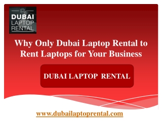 Why Only Dubai Laptop Rental to Rent Laptops for Your Business