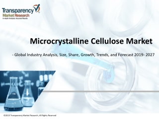 GLOBAL MICROCRYSTALLINE CELLULOSE MARKET EXPECTED TO CROSS VALUE OF US$ 1.46 BILLION BY 2027