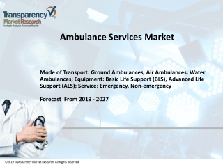 Ambulance Services Market is Expected to Expand at a CAGR of ~4% during 2019 to 2027