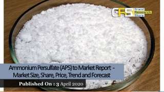 Ammonium Persulfate APS to Market Report 2019 Market Size, Share, Price, Trend and Forecast