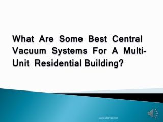 What Are Some Best Central Vacuum Systems For A Multi-Unit Residential Building?