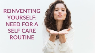 Reinvesting Yourself:  Need for a Self Care Routine