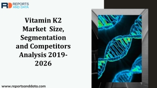 Vitamin K2 Market Analysis, Size, Trends and Forecasts to 2026