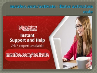 mcafee.com/activate - Enter activation code