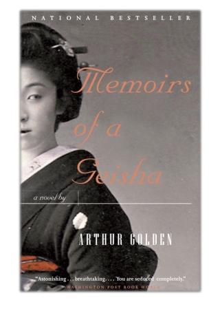 [PDF] Free Download Memoirs of a Geisha By Arthur Golden