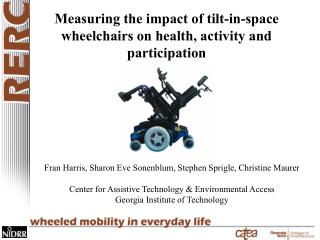 Fran Harris, Sharon Eve Sonenblum, Stephen Sprigle, Christine Maurer Center for Assistive Technology & Environmental