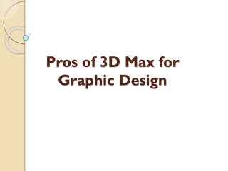 Benefits of 3D Max for Graphic Design