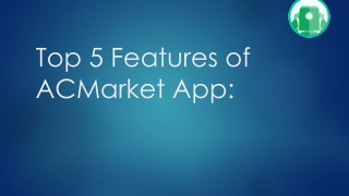 Top 5 Features of ACMarket App