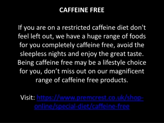 Caffeine Free Drinks | Caffeine Free Products | Caffeine Free Foods | Caffeine Free Hot Drinks | Caffeine Free Diet | Ca