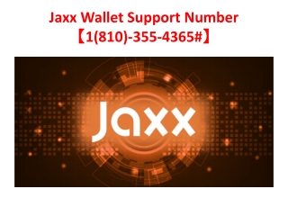 Jaxx Wallet Support Number【1(810)-355-4365#】