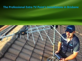 The Professional Extra TV Point’s Installations in Brisbane