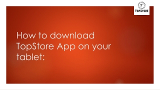 How to download TopStore App on your tablet: