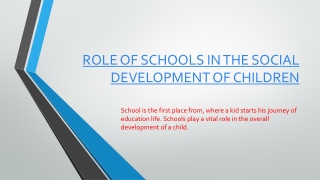 ROLE OF SCHOOLS IN THE SOCIAL DEVELOPMENT OF CHILDREN