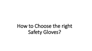 How to Choose the right Safety Gloves?