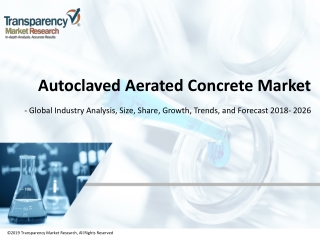 GLOBAL AUTOCLAVED AERATED CONCRETE MARKET ESTIMATED TO REACH MORE THAN US$ 20 BN BY 2026