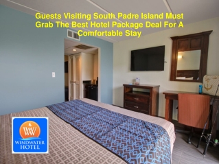 Guests Visiting South Padre Island Must Grab The Best Hotel Package Deal For A Comfortable Stay