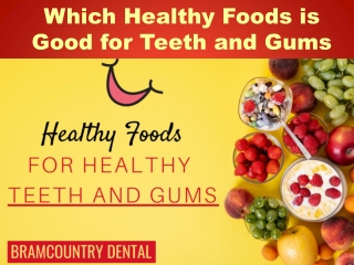 Which Healthy Foods is Good for Teeth and Gums