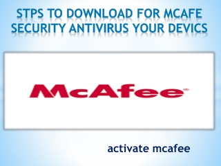 Stps to download for McAfee security Antivirus  your devics