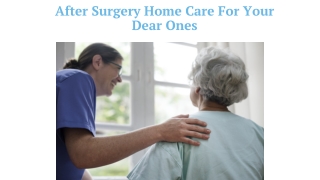 After Surgery Home Care For Your Dear Ones