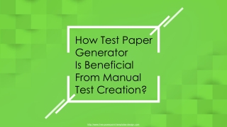How test paper generator is beneficial from manual creation?