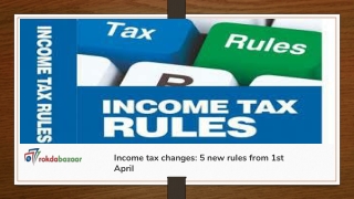 Income tax changes: 5 new rules from 1st April