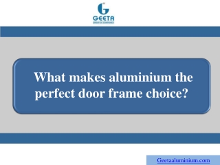 What makes aluminium the perfect door frame choice?