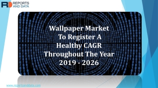 Wallpaper Market Analysis, Top Players, Regions,  Segments and Forecasts to 2026