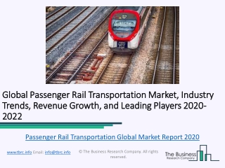 Global Passenger Rail Transportation Market Characteristics, Forecast Size, Trends Till 2022