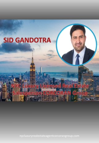 Sid Gandotra - NYC Luxury Licensed Real Estate Salesperson CORCORAN Group