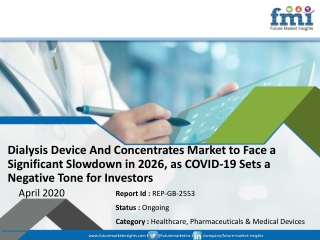Demand for Dialysis Device And Concentrates Market to Experience a Significant Dip in 2020, Influenced by COVID-19 Pande