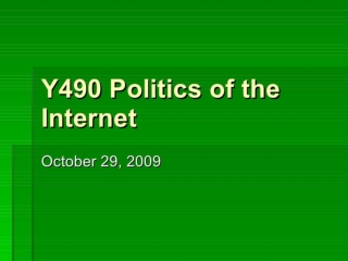 Y490 Politics of the Internet