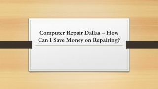 Computer Repair Dallas – How Can I Save Money on Repairing?