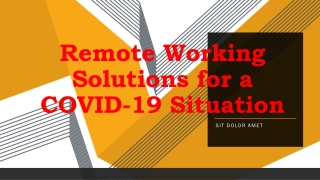 Remote Working Solutions for a COVID-19 Situation