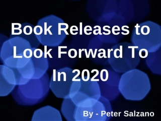 Peter Salzano - Book Releases to Look Forward To In 2020