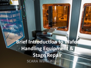 Brief Introduction to Wafer Handling Equipment & Stage Repair
