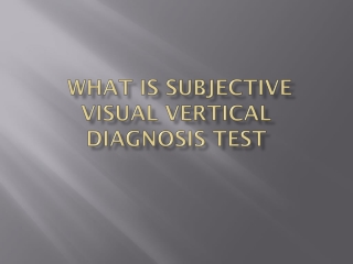 What is Subjective visual vertical diagnosis test?