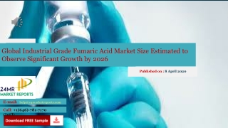 Global Industrial Grade Fumaric Acid Market Size Estimated to Observe Significant Growth by 2026