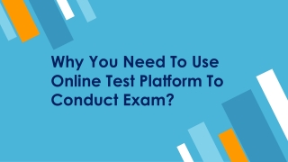 Why you need to use online test platform to conduct exam?