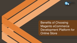 Benefits of Choosing Magento Ecommerce Development Platform for Online Store