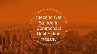 Basic Tips to Get Started In Commercial Real Estate Industry