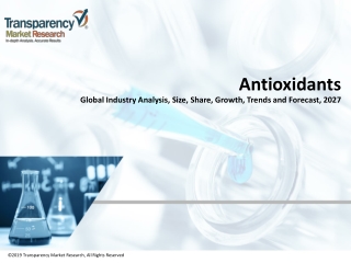 Antioxidants Market to reach US$ 5.7 Bn by 2027