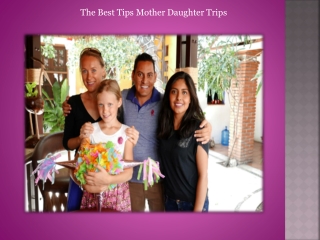 The Best Tips Mother Daughter Trips