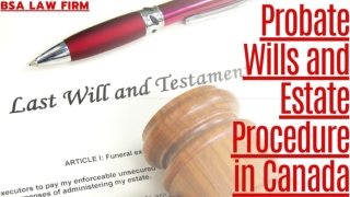 Know the Probate Wills and Estate Procedure in Canada