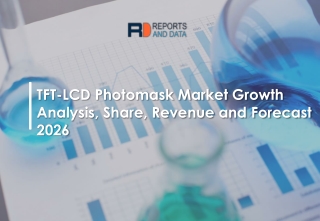 TFT-LCD Photomask Market with Industry Capacity, Future Prospects, Economic Aspect and Forecast To 2026