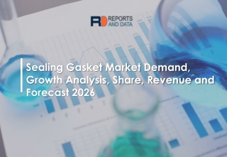 Sealing Gasket Market Analysis by Players, Regions, Shares and Forecasts to 2026