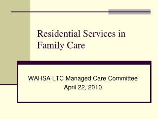 Residential Services in Family Care