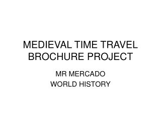 MEDIEVAL TIME TRAVEL BROCHURE PROJECT